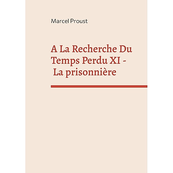A La Recherche Du Temps Perdu XI, Marcel Proust
