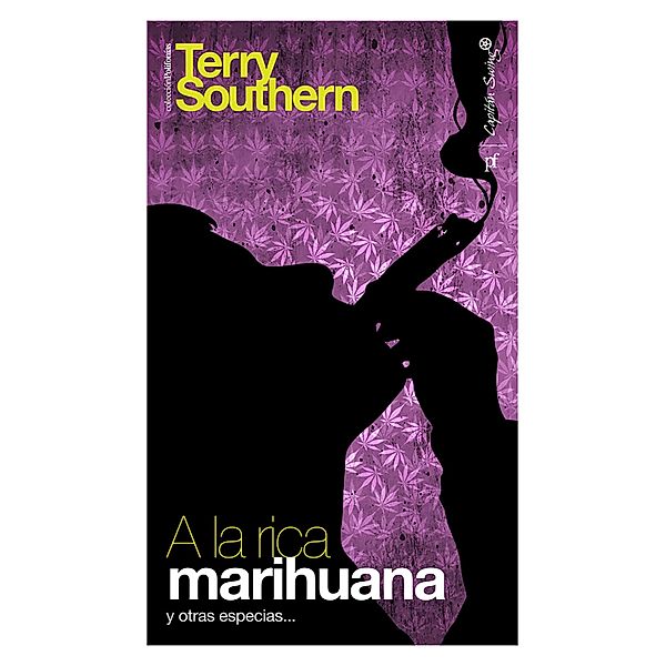 A la rica marihuana y otras especias... / Narrativa, Terry Southern