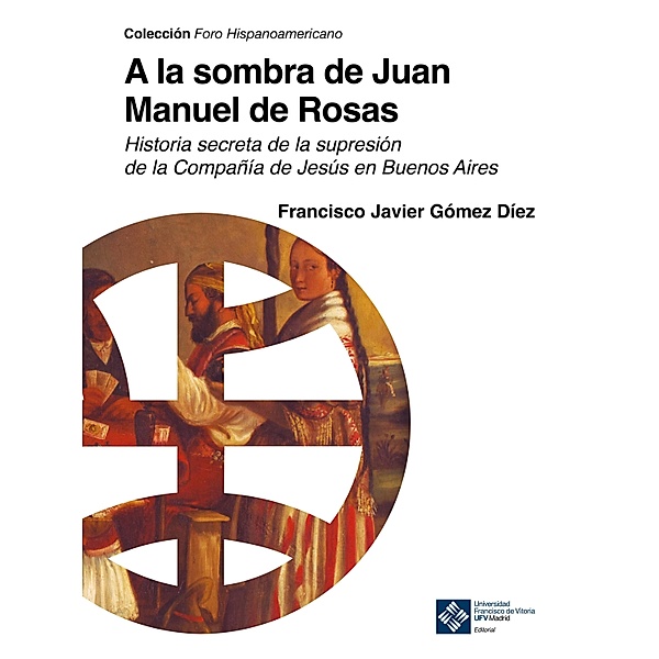 A la sombra de Juan Manuel de Rosas, Francisco Javier Gómez Díez