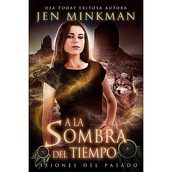 A La Sombra Del Tiempo, Libro 2: Visiones Del Pasado, Jen Minkman