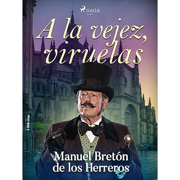 A la vejez, viruelas, Manuel Bretón de los Herreros