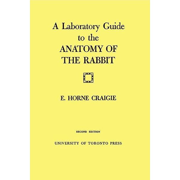 A Laboratory Guide to the Anatomy of The Rabbit, Edward Craigie