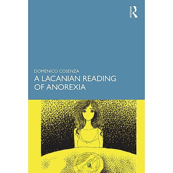 A Lacanian Reading of Anorexia, Domenico Cosenza