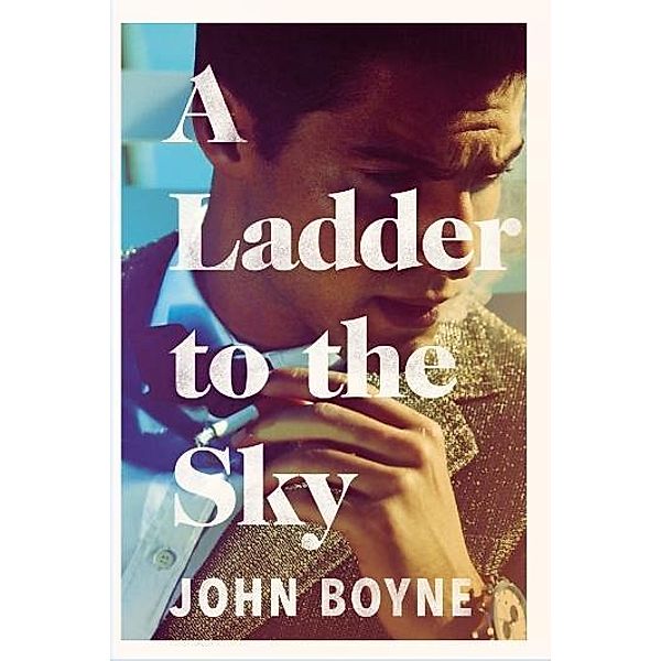 A Ladder to the Sky, John Boyne