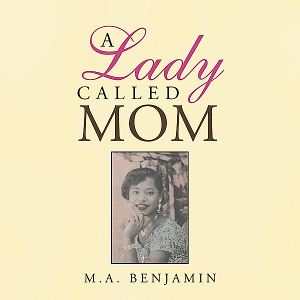 A Lady Called Mom, M. A. Benjamin