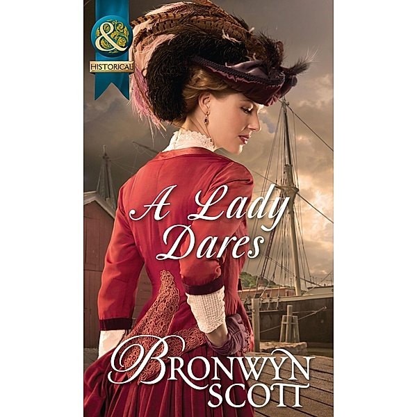 A Lady Dares (Mills & Boon Historical) (Ladies of Impropriety, Book 3) / Mills & Boon Historical, Bronwyn Scott