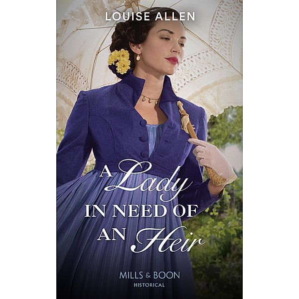 A Lady In Need Of An Heir (Mills & Boon Historical) / Mills & Boon Historical, Louise Allen