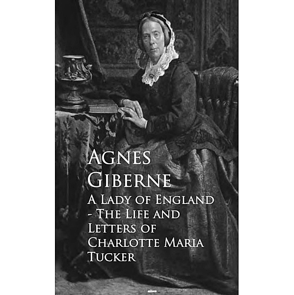 A Lady of England, Agnes Giberne