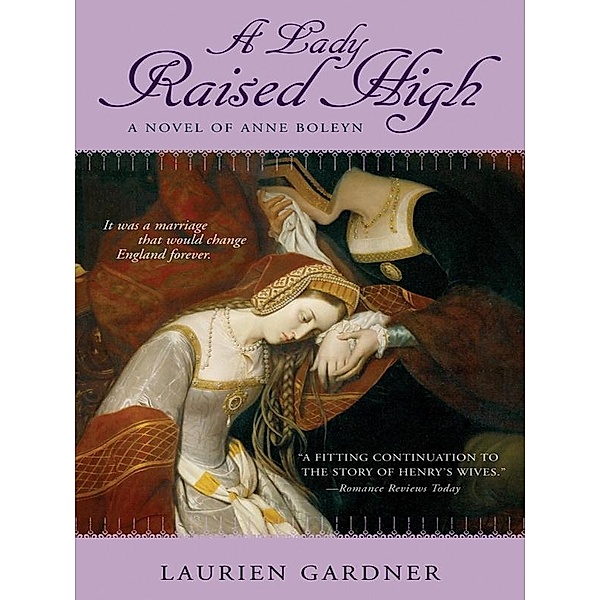 A Lady Raised High / Tudor Women Series Bd.2, Laurien Gardner