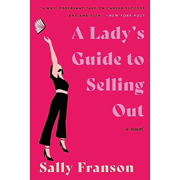 A Lady's Guide to Selling Out, Sally Franson