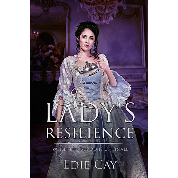 A Lady's Resilience (When The Blood Is Up) / When The Blood Is Up, Edie Cay