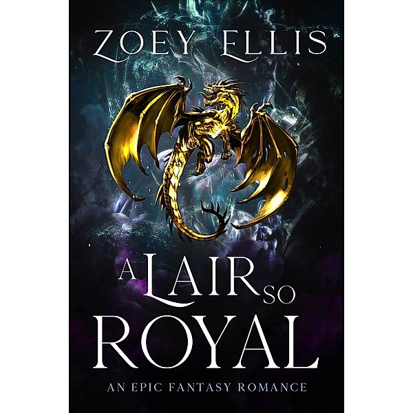 A Lair So Royal (The Last Dragorai, #5) / The Last Dragorai, Zoey Ellis