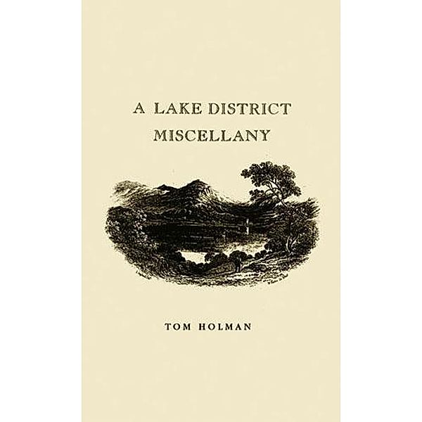 A Lake District Miscellany, Tom Holman