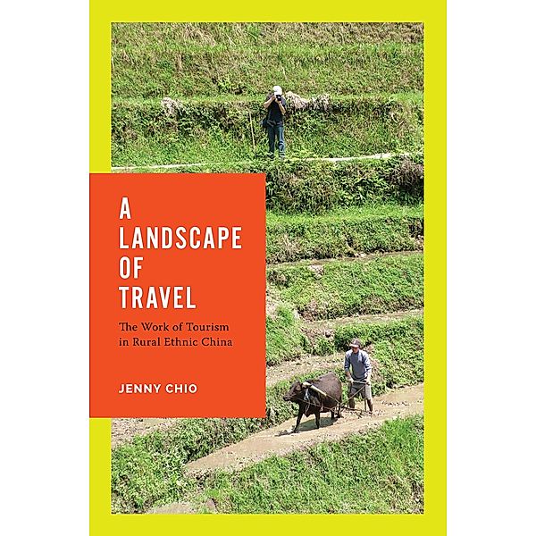 A Landscape of Travel / Studies on Ethnic Groups in China, Jenny T. Chio