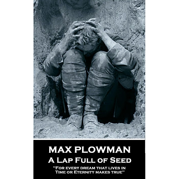 A Lap Full of Seed, Max Plowman