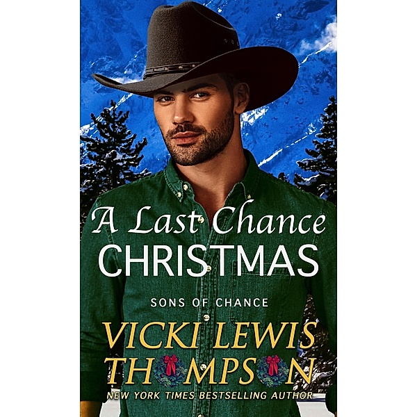 A Last Chance Christmas (Sons of Chance, #13) / Sons of Chance, Vicki Lewis Thompson