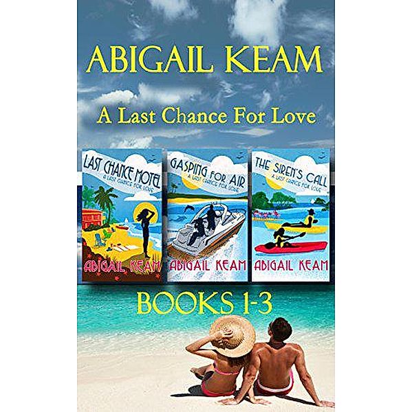 A Last Chance For Love: Box Set 1 (Books 1-3), Abigail Keam