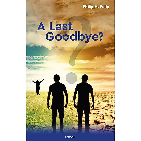 A Last Goodbye?, Philip H. Pelly