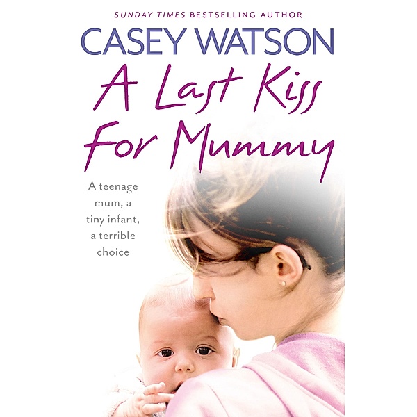 A Last Kiss for Mummy, Casey Watson