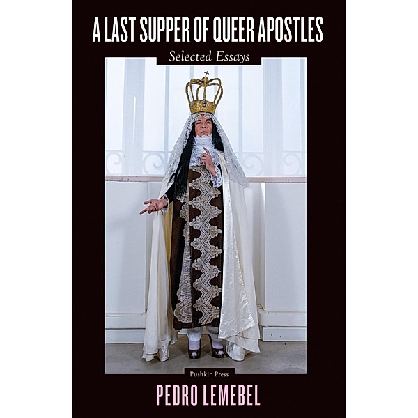 A Last Supper of Queer Apostles, Pedro Lemebel