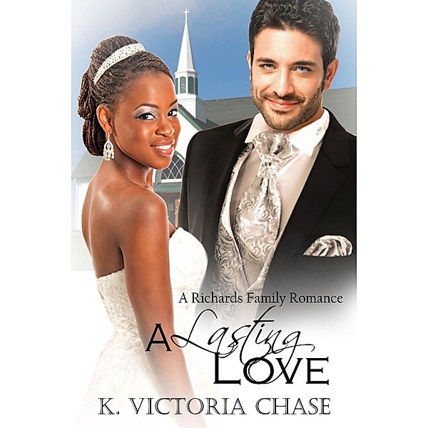 A Lasting Love (Richards Family Romance, #1) / Richards Family Romance, K. Victoria Chase