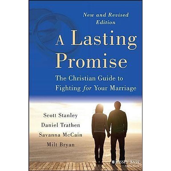 A Lasting Promise, Scott M. Stanley, Daniel Trathen, Savanna McCain, B. Milton Bryan