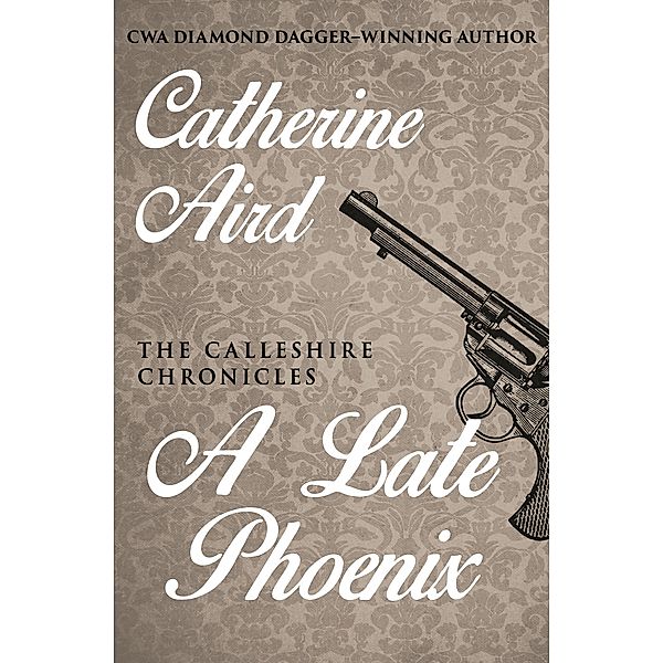A Late Phoenix / The Calleshire Chronicles, Catherine Aird