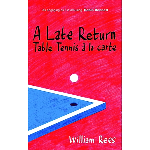 A Late Return: Table-Tennis a la Carte, Bill Rees
