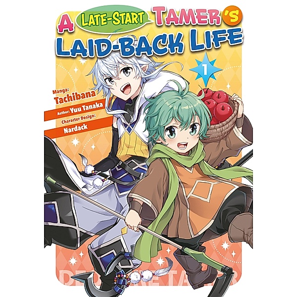 A Late-Start Tamer's Laid-Back Life (Manga): Volume 1 / A Late-Start Tamer's Laid-Back Life (Manga) Bd.1, Yuu Tanaka