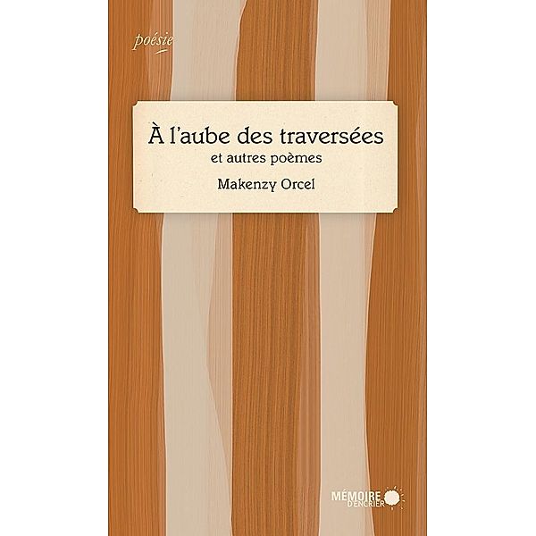 A l'aube des traversees, Orcel Makenzy Orcel