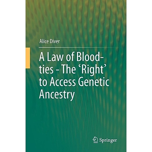 A Law of Blood-ties - The 'Right' to Access Genetic Ancestry, Alice Diver
