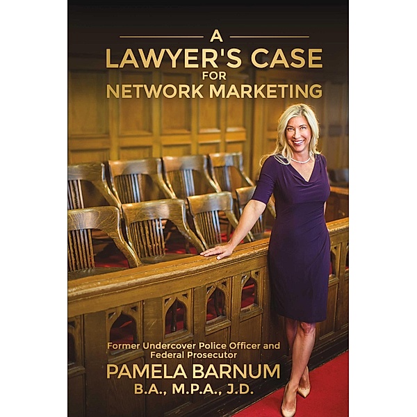 A Lawyer's Case for Network Marketing, Pamela Barnum