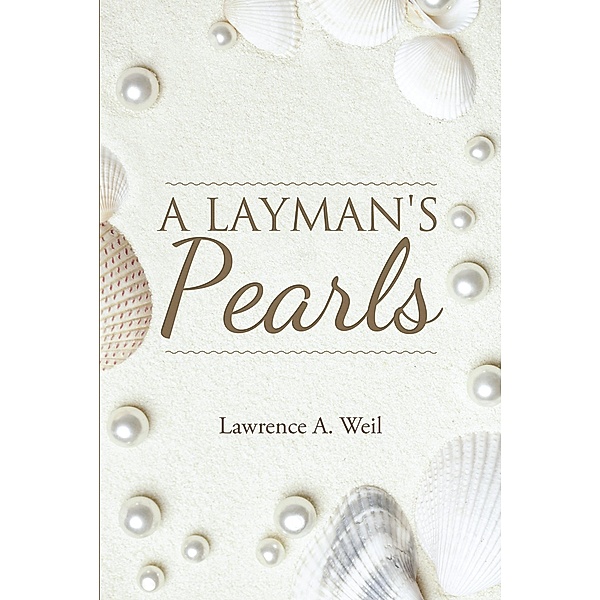 A Layman's Pearls, Lawrence A. Weil