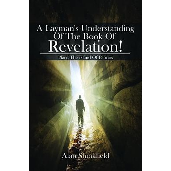 A Layman's Understanding Of The Book Of Revelation! / Global Summit House, Alan Shinkfield