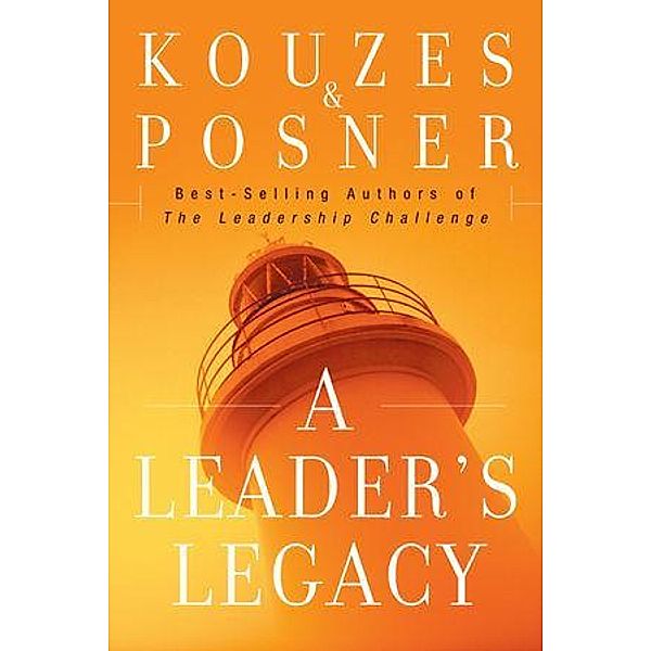 A Leader's Legacy / Leadership Challenge, James M. Kouzes, Barry Z. Posner