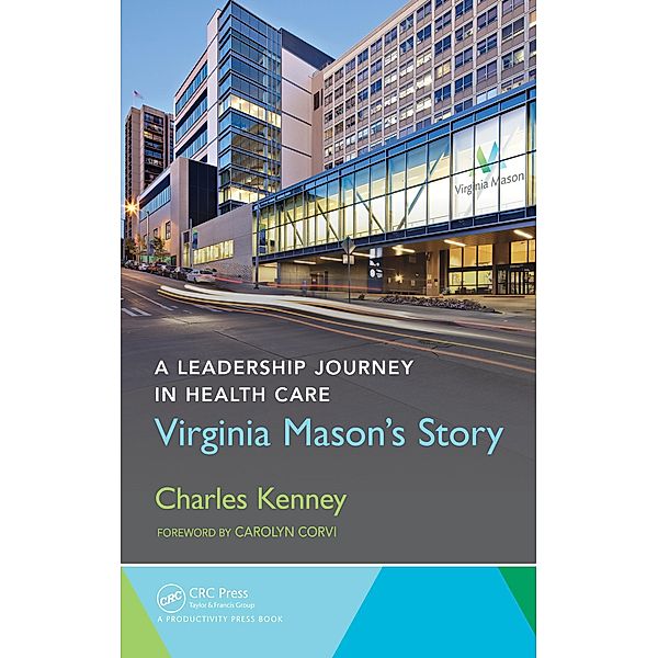 A Leadership Journey in Health Care, Charles Kenney