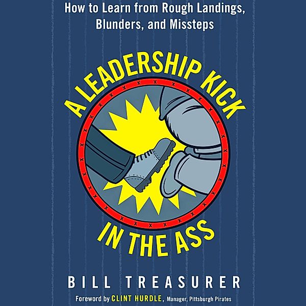 A Leadership Kick in the Ass, Bill Treasurer