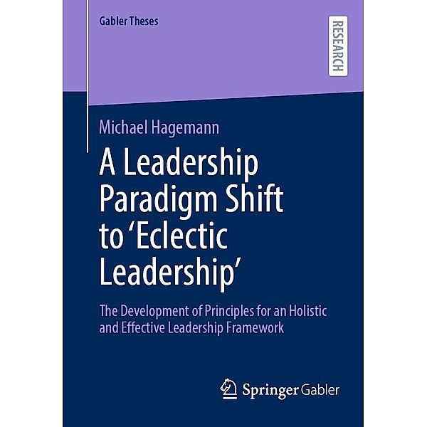 A Leadership Paradigm Shift to 'Eclectic Leadership' / Gabler Theses, Michael Hagemann