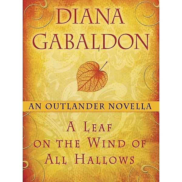 A Leaf on the Wind of All Hallows: An Outlander Novella / Outlander, Diana Gabaldon