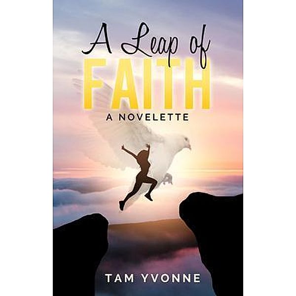 A Leap of Faith / Tam Yvonne, Tam Yvonne