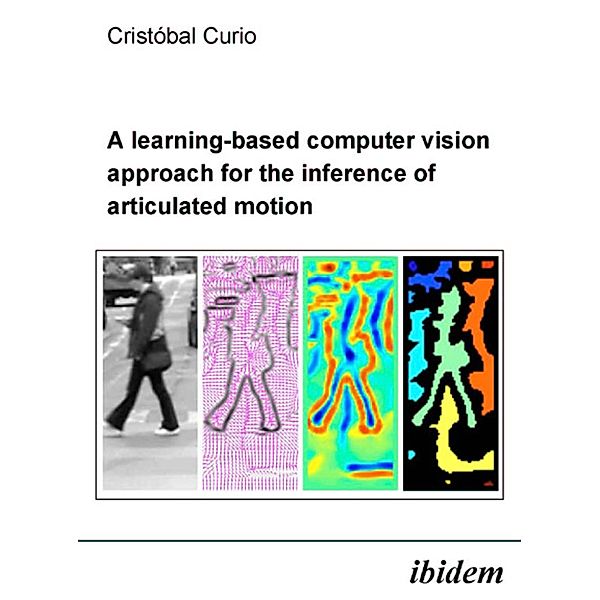 A learning-based computer vision approach for the inference of articulated motion, Cristóbal Curio