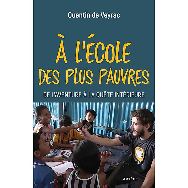 A l'école des plus pauvres / Témoignage, Quentin de Veyrac