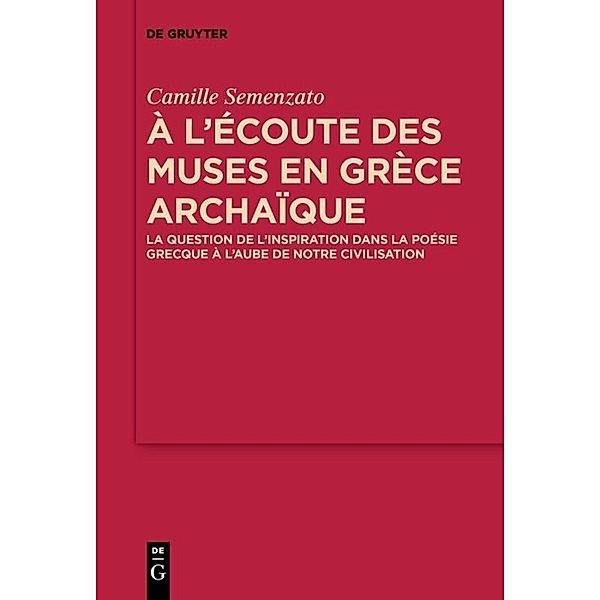 A l'écoute des Muses en Grèce archaïque, Camille Semenzato