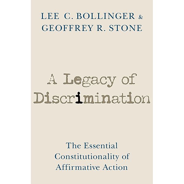 A Legacy of Discrimination, Lee C. Bollinger, Geoffrey R. Stone