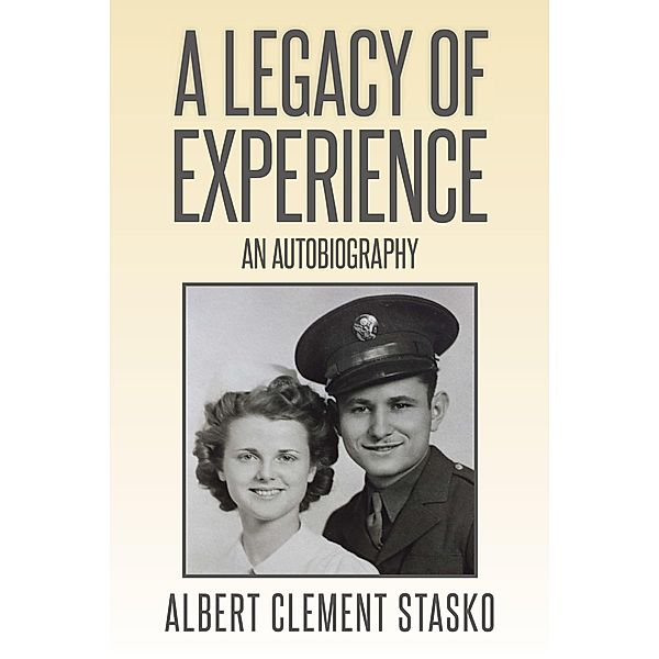 A Legacy of Experience, Albert Clement Stasko