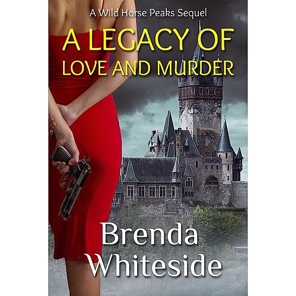 A Legacy of Love and Murder (Wild Horse Peaks, #5) / Wild Horse Peaks, Brenda Whiteside
