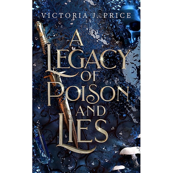 A Legacy of Poison and Lies (A Legacy of Storms and Starlight, #2) / A Legacy of Storms and Starlight, Victoria J. Price