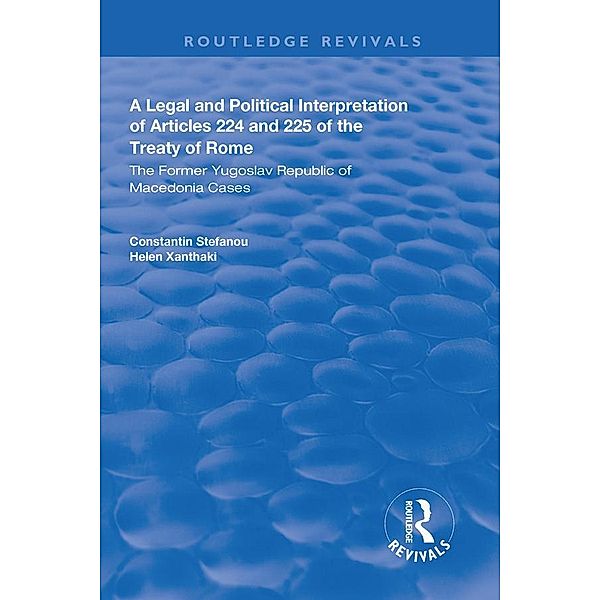 A Legal and Political Interpretation of Articles 224 and 225 of the Treaty of Rome, Constantin Stefanou, Helen Xanthaki