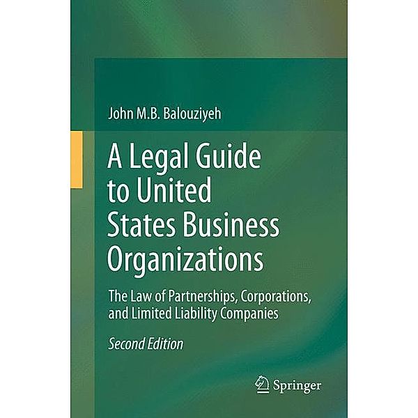 A Legal Guide to United States Business Organizations, John M.B. Balouziyeh