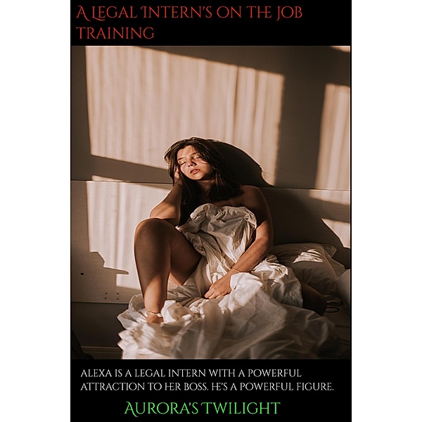 A Legal Intern's On the Job Training, Aurora's Twilight